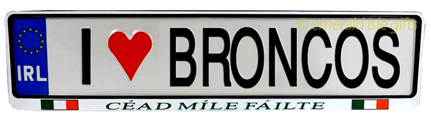 I Love BRONCOS Irish Driving Plate