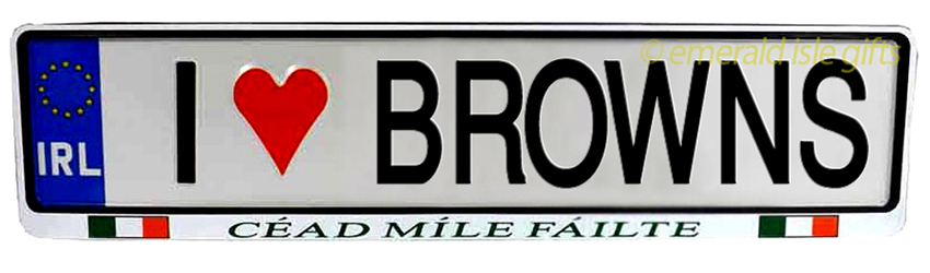 I Love BROWNS Irish Driving Plate