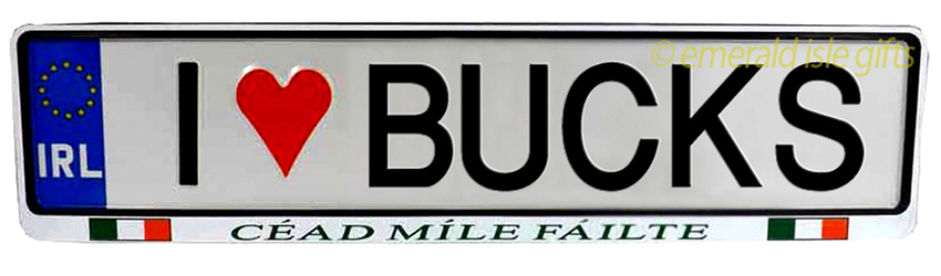 I Love BUCKS Irish Driving Plate