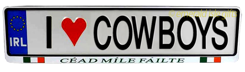 I Love COWBOYS Irish Driving Plate