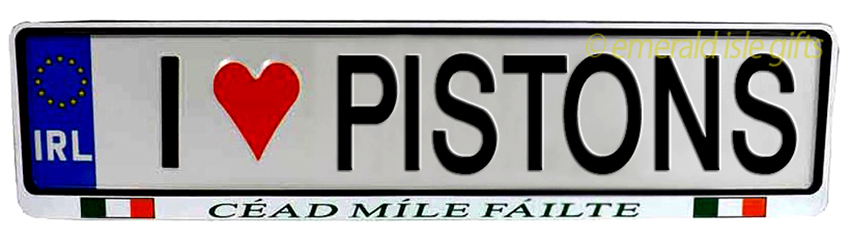 I Love PISTONS Irish Driving Plate