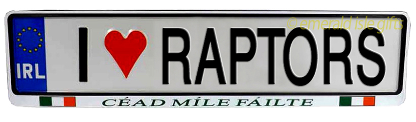 I Love RAPTORS Irish Driving Plate