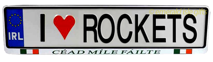 I Love ROCKETS Irish Driving Plate