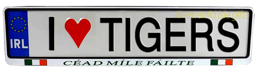 I Love TIGERS Irish Driving Plate