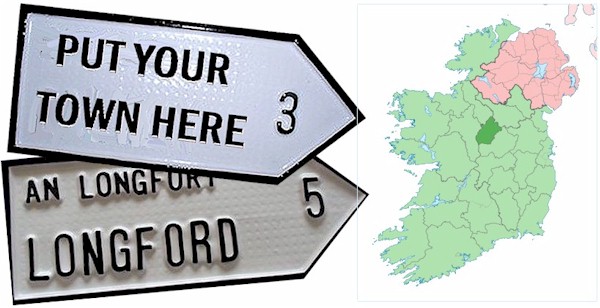 Do we have your County LONGFORD Town ROAD SIGN ?